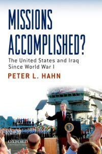 Missions Accomplished?: The United States and Iraq Since World War I 
