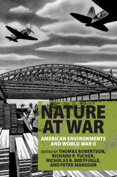  Nature at War American Environments and World War II