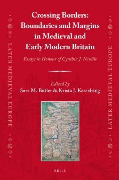 Crossing Borders: Boundaries and Margins in Medieval and Early Modern Britain