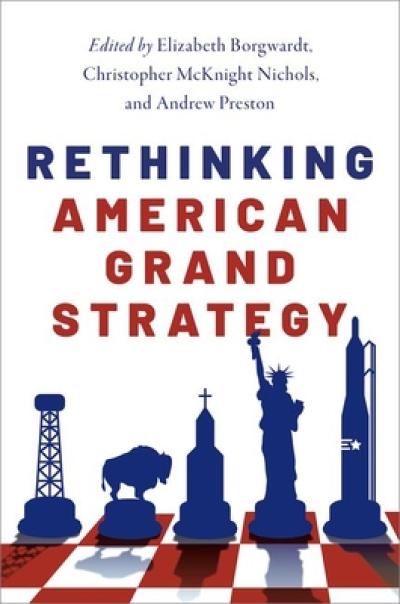 Book Cover of Rethinking American Grand Strategy - oil rig, buffalo, church, Statue of Liberty and rocket