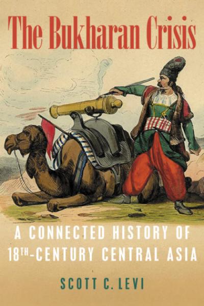 The Bukharan Crisis, A Connected History of 18th Century Central Asia