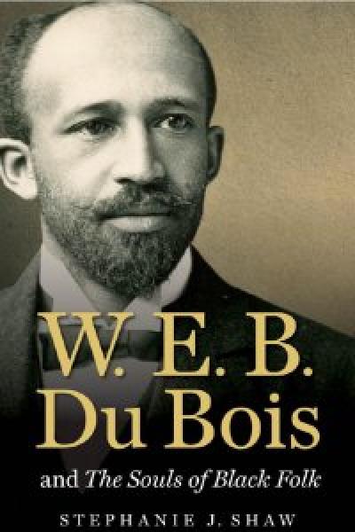 W.E.B. DuBois And The Souls Of Black Folk | Department Of History