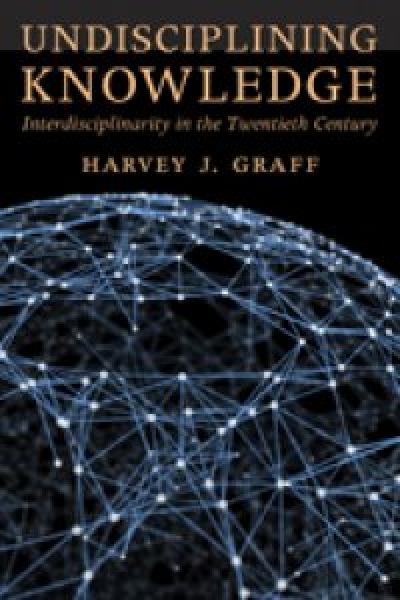 Cover of Undisciplining Knowledge: Interdisciplinarity in the Twentieth Century