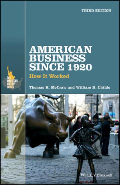 American Business Since 1920: How It Worked, 3rd Edition American Business Since 1920: How It Worked, 3rd Edition