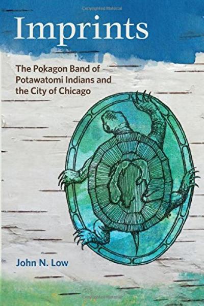 Imprints: The Pokagon Band of Potawatomi Indians and the City of Chicago Imprints: The Pokagon Band of Potawatomi Indians and the City of Chicago