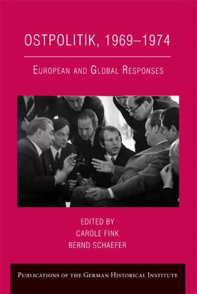 Ostpolitik, 1969-1974: European and Global Responses Ostpolitik, 1969-1974: European and Global Responses