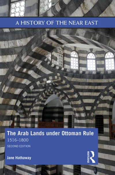 The Arab Lands under Ottoman Rule, 1516–1800