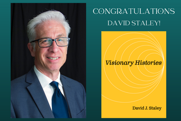 David Staley and Book Cover of Visionary Histories