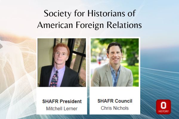 Society for Historians of American Foreign Relations - photo of Mitchell Lerner, SHAFR President and Chris Nichols, SHAFR Council