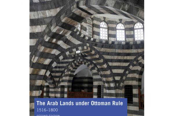 The Arab Lands under Ottoman Rule: 1516-1800 The Arab Lands under Ottoman Rule: 1516-1800 Book Cover